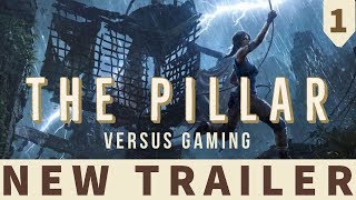 4K THE PILLAR TRAILER SHADOW OF THE TOMB RAIDER HD GAMEPLAY DEC 2018