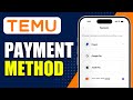 How To Add Payment Method On Temu App - Step By Step For Beginners (2026)