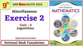 Miscellaneous Exercise 2 Class 9 Maths New Book | National Book Foundation | Unit 2 - Logarithm