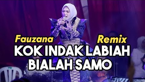 LAGU JOGET MINANG FAUZANA KOK INDAK LABIAH BIALAH SAMO REMIX 2025