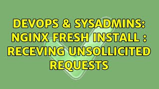 Celebrity DevOps & SysAdmins: Nginx fresh install : receving unsollicited requests Net Worth