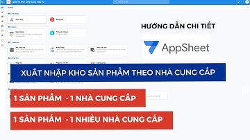 Hướng dẫn xuất kho theo nhà cung cấp trên Appsheet | Hòa data