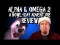 Alpha and Omega 2: A Howl-iday Adventure Review