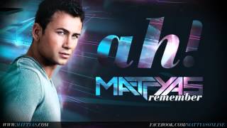 Mattyas - Remember (Official Single 2012)