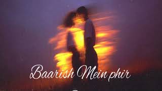 Baarish Mein Phir by Saahel ✨💞 official music video 