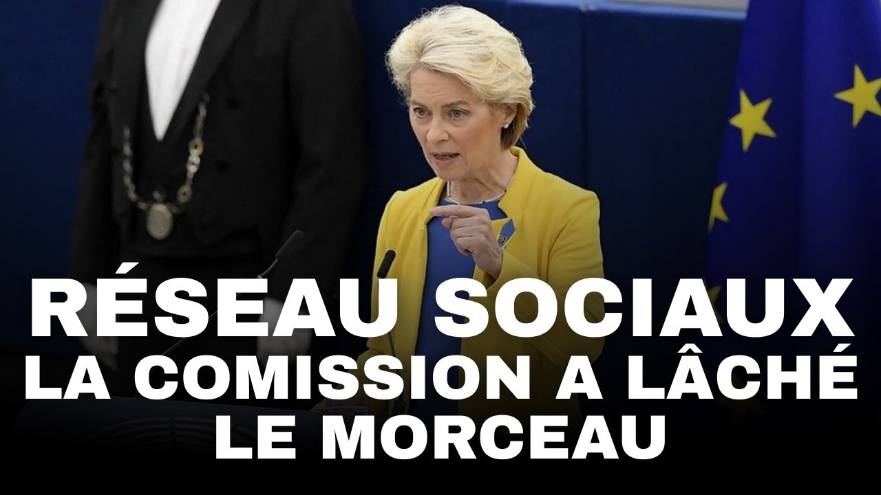 Contrôle des réseaux sociaux : Bruxelles vient de lâcher le morceau