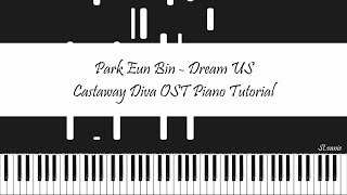 Video thumbnail of "Park Eun Bin 박은빈 - Dream Us | Castaway Diva 무인도의 디바 OST 서목하 Vol 6 PianoTutorial"