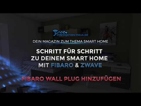 Fibaro Wall Plug hinzufügen - Schritt für Schritt zu Deinem Smart Home mit Fibaro & Z-Wave