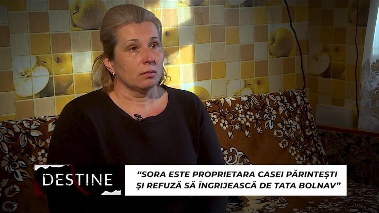 DESTINE: “Sora este proprietara casei părintești și refuză să îngrijească de tata bolnav”