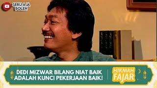 Download lagu DEDI MIZWAR BILANG NIAT BAIK ADALAH KUNCI PEKERJAAN BAIK! | HIKMAH FAJAR