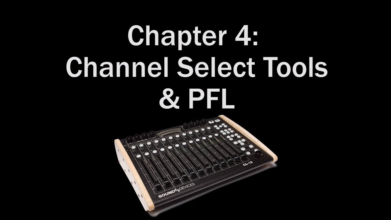 Chapter 4 CL12 Channel Select Tools & PFL YouTube