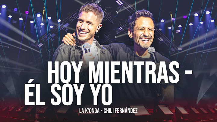 La K'onga & Chili Fernandez - Hoy Mientras / Él Soy Yo (En Vivo Buenos Aires)