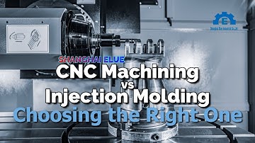 CNC Machining Vs Injection Molding | Which is the Best for Prototyping?? | Shanghai Elue Machining |