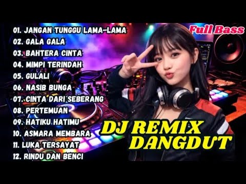 DJ Remix Dangdut Lawas Full Bass 2026 🎧 DJ Gala Gala x Jangan Tunggu Lama-Lama | Dangdut Koplo Viral