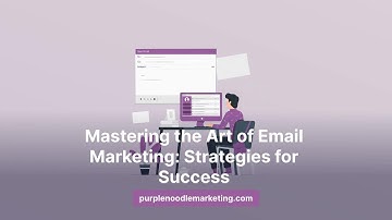 Mastering the Art of Email Marketing: Strategies for Success