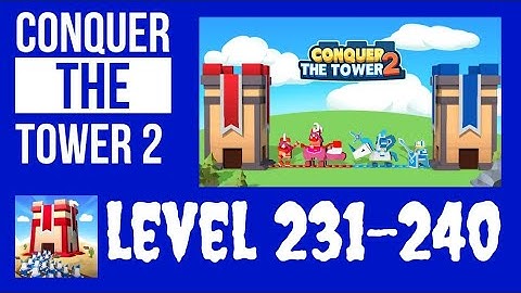 Conquer The Tower 2 - Level 231-240 - Best Way To Play
