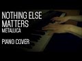 Nothing else matters  metallica  piano cover