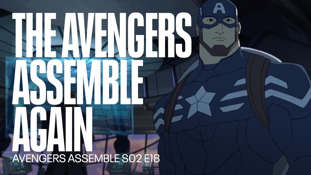 Iron Man and Captain America reunite and assemble The Avengers again | Avengers Assemble