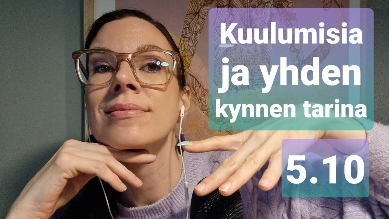 ASMR SUOMI/ Kuulumisia 5.10 ja kynsijuttuja