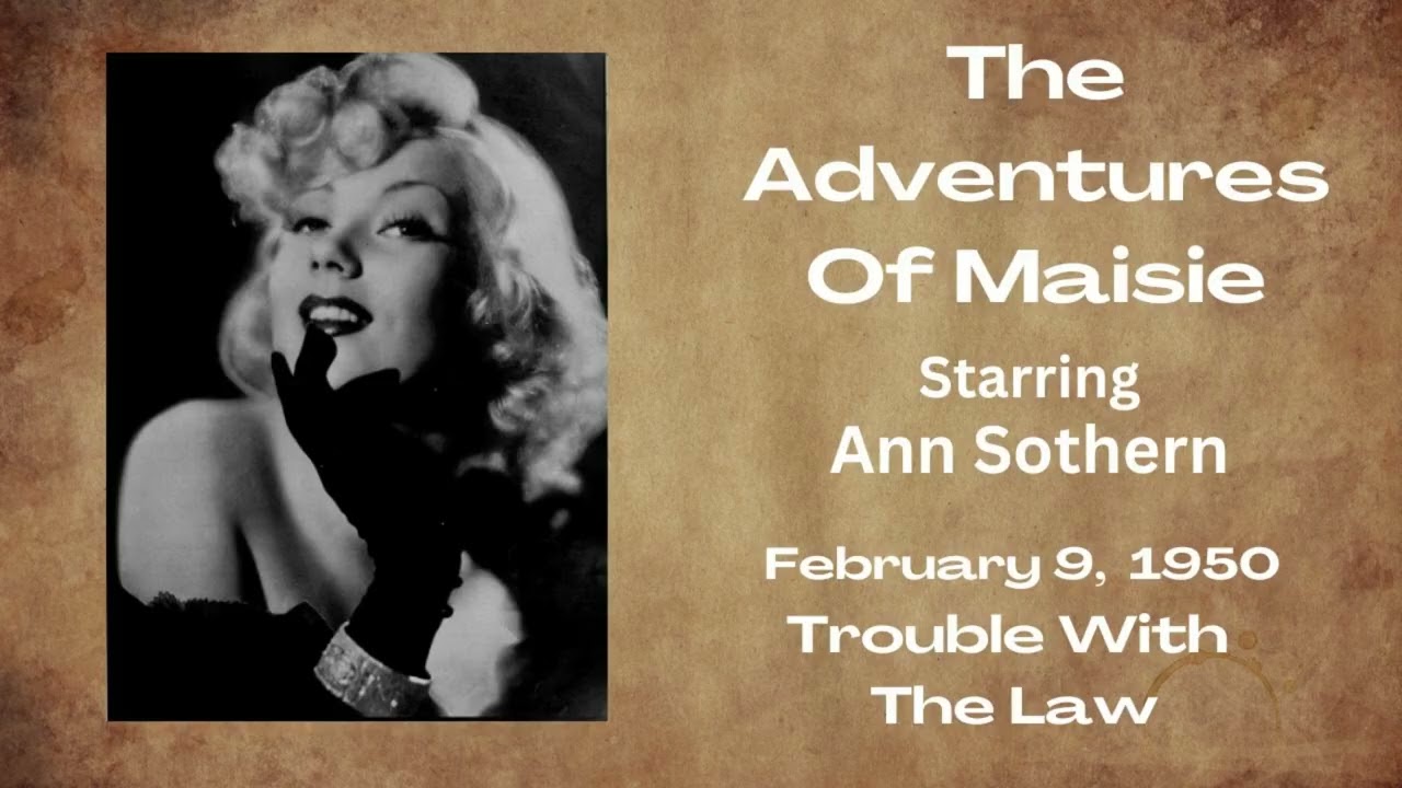 The Adventures Of Maisie - Trouble With The Law - February 9, 1950 - Old-Time Radio Comedy