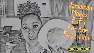 Jamaican Makes FuFu for the first time (How to?)