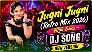 Jugni Jugni (Retro Mix 2026) - High Bass DJ Song | Old Is Gold Remix
