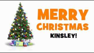 MERRY CHRISTMAS KINSLEY!