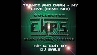 Trance And Dark - My Love (Demo Mix)