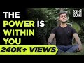 The Power is Within You | Motivational Video for Life in Hindi | Life Motivation