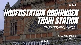 Hoofdstation Groningen Train Station | Groningen | Netherlands | Places to go in The Netherlands