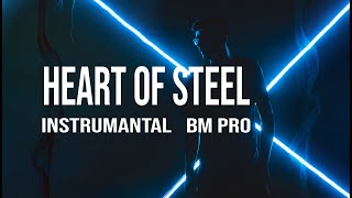 Bm pro | Heart of Steel [Instrumental] 2021