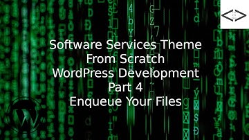 How To Create A Software Services WordPress Theme From Scratch - Part 4 Enqueue Your Files