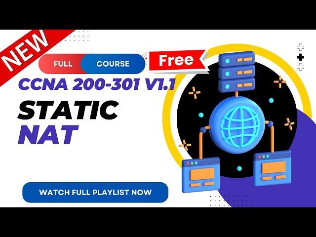 45. Static NAT | CCNA 200-301 v1.1 | CCNA v1.1 | New CCNA Full Course | Ajay Kumawat