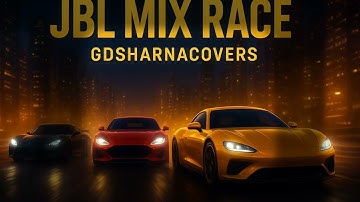 JBL MIX RACE( JBL MIX ALBUM) MUSIC 🎵 ALBUM@GDSHARMACOVERS