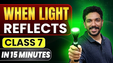 Class 7 Basic Science | When Light Reflects | Full Chapter in 15 minutes | Exam Winner Class 7