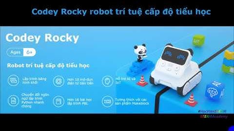 Học viện STEAM: Công nghệ giáo dục 4.0 - Codey Rocky