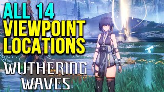ALL 14 Viewpoints Location Wuthering Waves