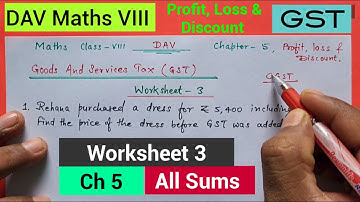 DAV Maths 8 Chapter 5 Frofit, Loss & Discount - GST(Goods And Services Tax) worksheet 3