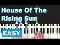 The House Of The Rising Sun - EASY Piano Tutorial - Sheet Music (Synthesia)