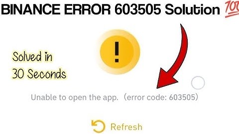 BINANCE Error : Unable to open the app error code 603505 Solution