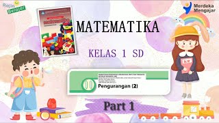 (Part 1) Matematika Kelas 1 SD Bab 11 : Pengurangan (2) || Kurikulum Merdeka