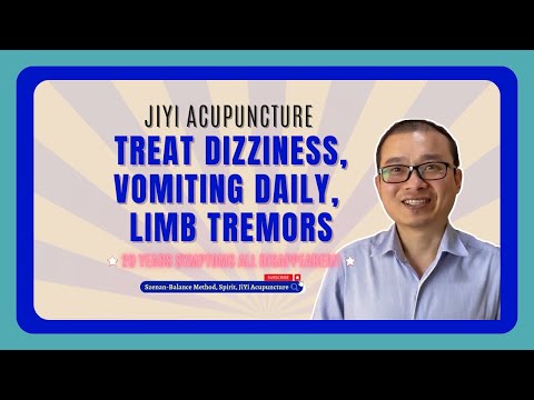 14. Jiyi Acupuncture to treat dizziness，vomiting daily, limb tremors - ALL symptoms disappeared