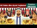 Ali Baba dhe dyzet hajdutet | Alibaba and 40 Thieves in Albanian | @AlbanianFairyTales