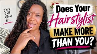 Does Your Hairstylist Make More Money Than You?