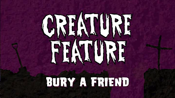 Creature Feature  - Bury A Friend ~ (Billie Eilish Cover Song)