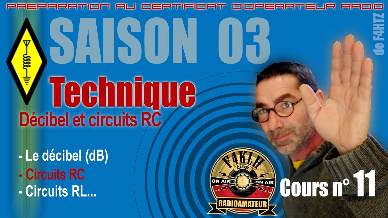 Devenir radioamateur - Technique - Cours n° 11 - F4KLH