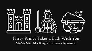 (Epilogue) Flirty Prince Takes a Bath With You [M4M/M4TM] [Knight Listener] [Romantic]