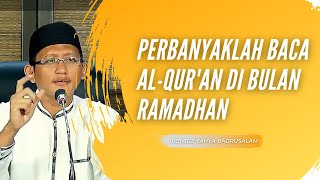 Anjuran Membaca Al-Qur'an Di Bulan Ramadhan - Ustadz : Yahya Badrusalam