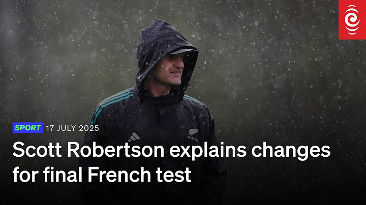 Scott Robertson explains changes for final French test | 17 July 2025 | RNZ