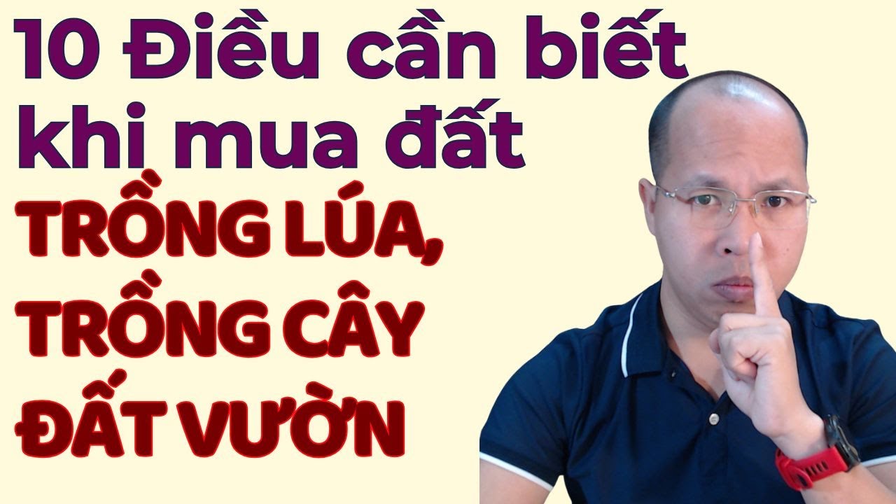 10 điều cần biết khi mua đất nông nghiệp